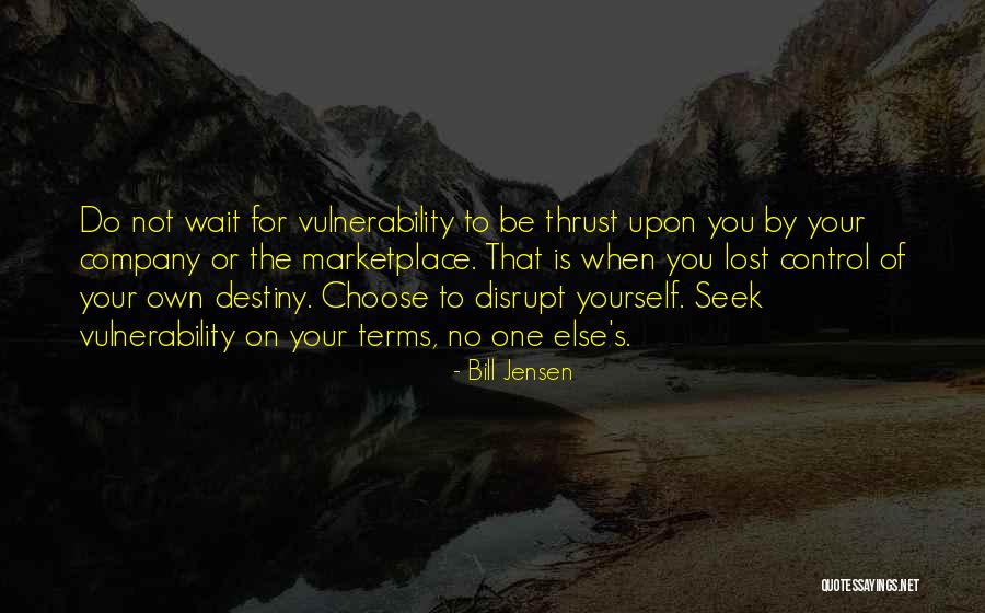 Be On Your Own Terms Quotes By Bill Jensen Be On Your Own Terms Quotes By Bill Jensen