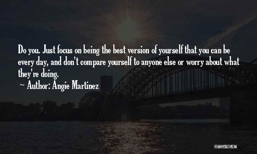 Be On Yourself Quotes By Angie Martinez