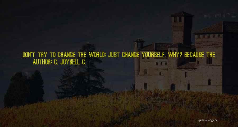 Be On Yourself Quotes By C. JoyBell C.