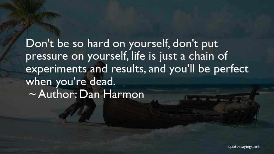 Be On Yourself Quotes By Dan Harmon