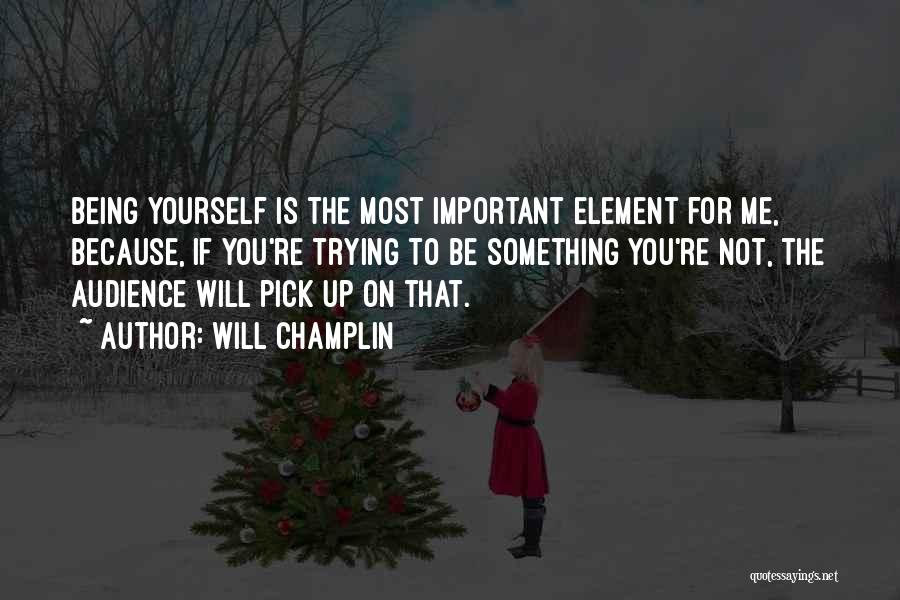 Be On Yourself Quotes By Will Champlin