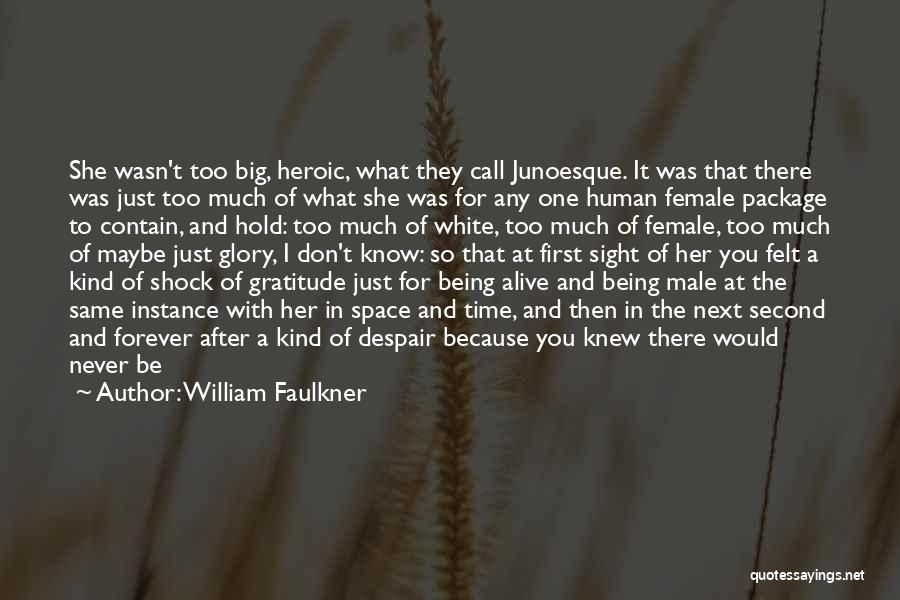 Be One Of A Kind Quotes By William Faulkner