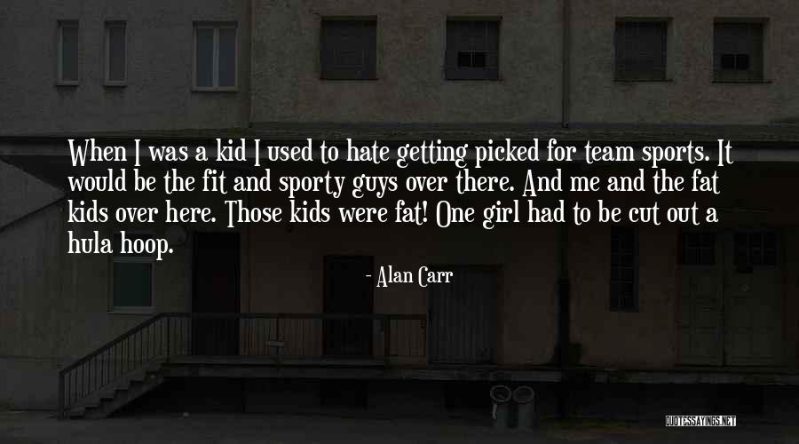 Be One Team Quotes By Alan Carr