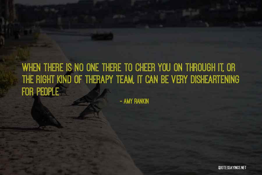 Be One Team Quotes By Amy Rankin