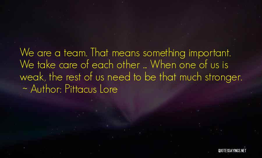 Be One Team Quotes By Pittacus Lore