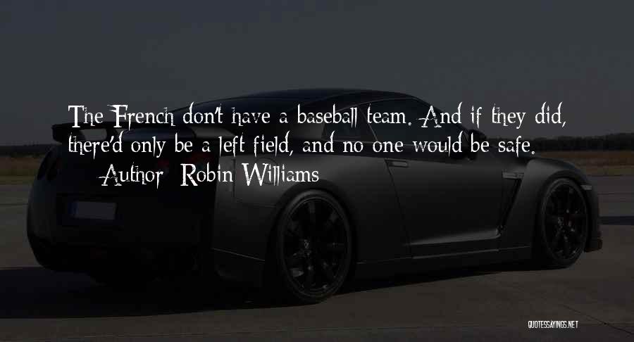 Be One Team Quotes By Robin Williams