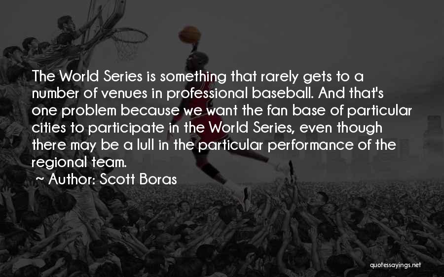 Be One Team Quotes By Scott Boras