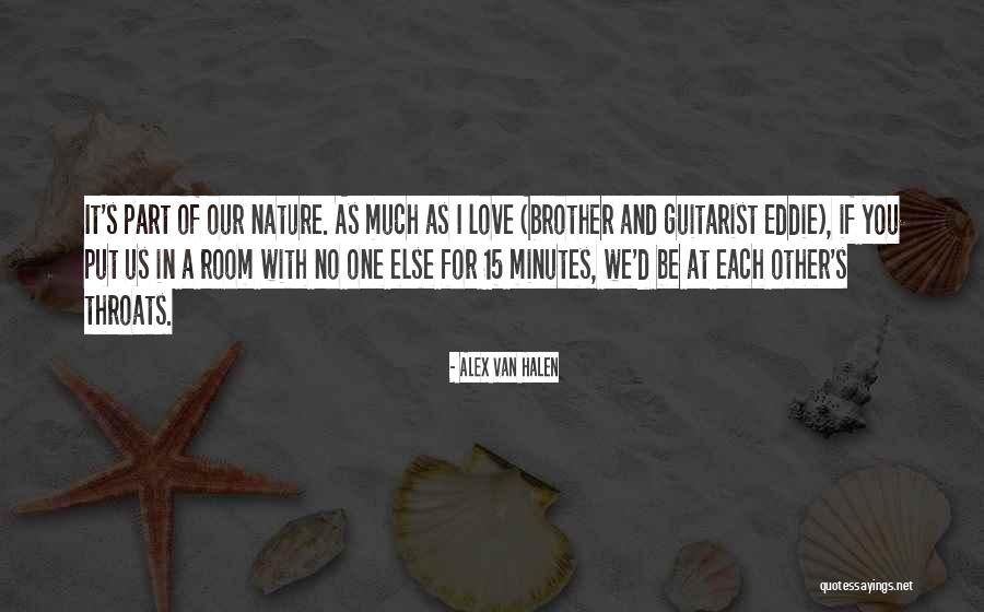 Be One With Nature Quotes By Alex Van Halen