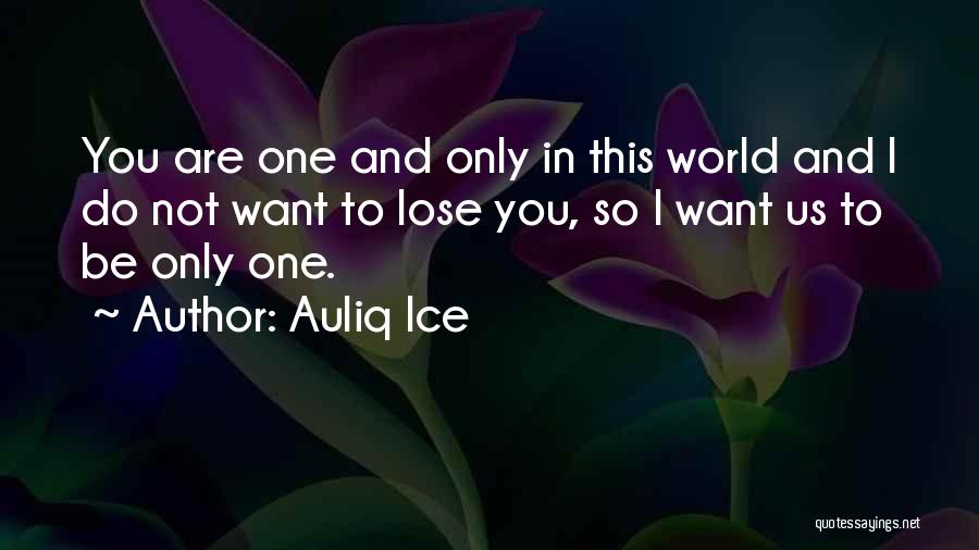 Be Only One Quotes By Auliq Ice