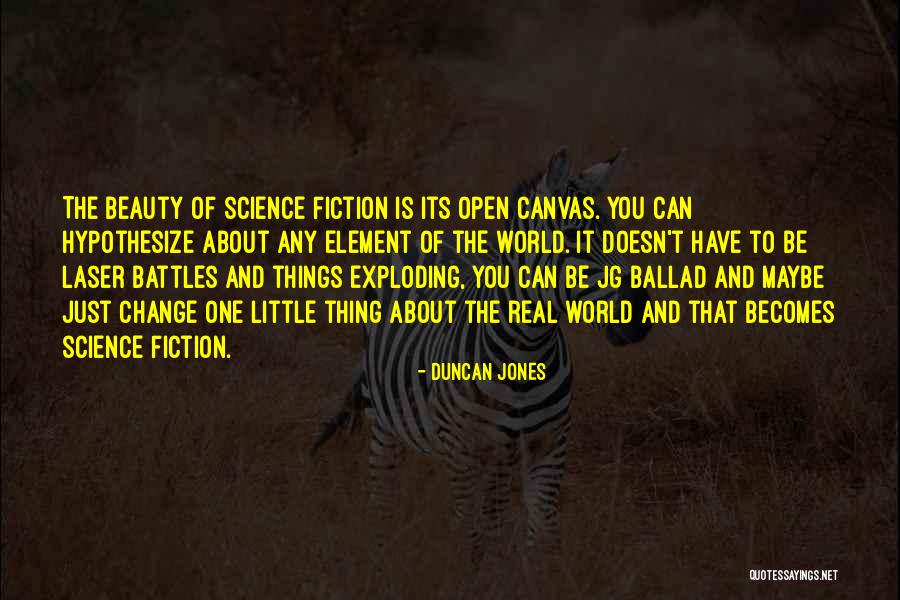 Be Open To Change Quotes By Duncan Jones Be Open To Change Quotes By Duncan Jones