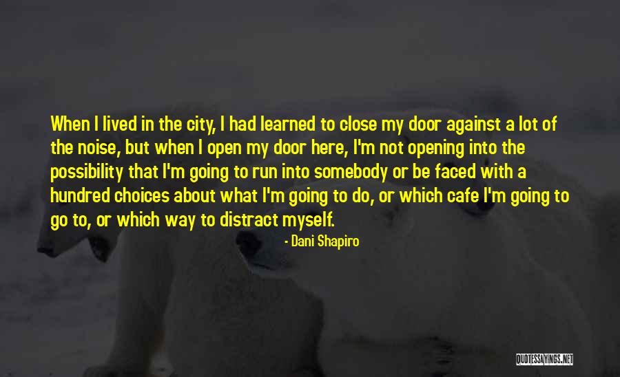 Be Open To Possibility Quotes By Dani Shapiro Be Open To Possibility Quotes By Dani Shapiro