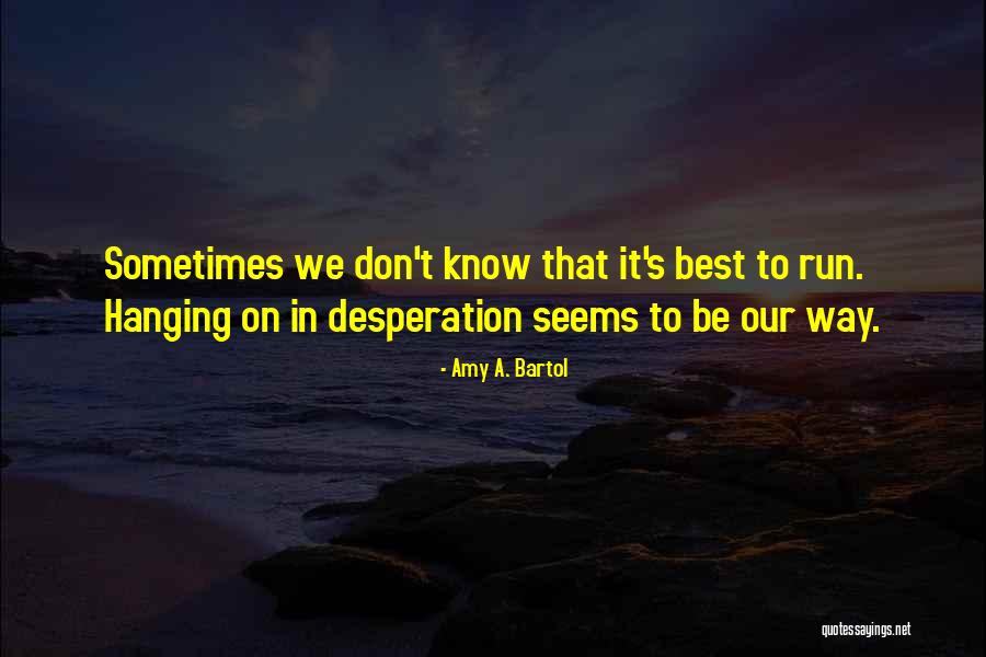 Be Our Best Quotes By Amy A. Bartol Be Our Best Quotes By Amy A. Bartol