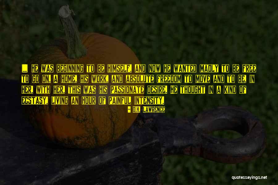 Be Passionate Quotes By D.H. Lawrence Be Passionate Quotes By D.H. Lawrence