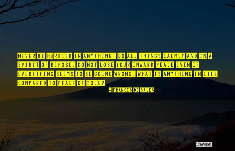 Be Patience Quotes By Francis De Sales