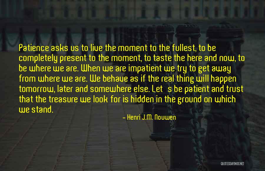 Be Patience Quotes By Henri J.M. Nouwen
