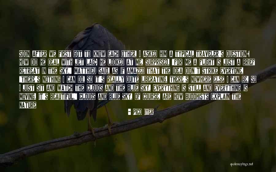 Be Patience Quotes By Pico Iyer