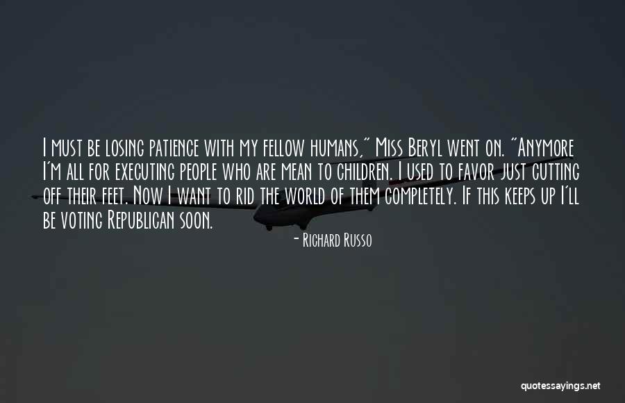 Be Patience Quotes By Richard Russo