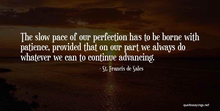 Be Patience Quotes By St. Francis De Sales