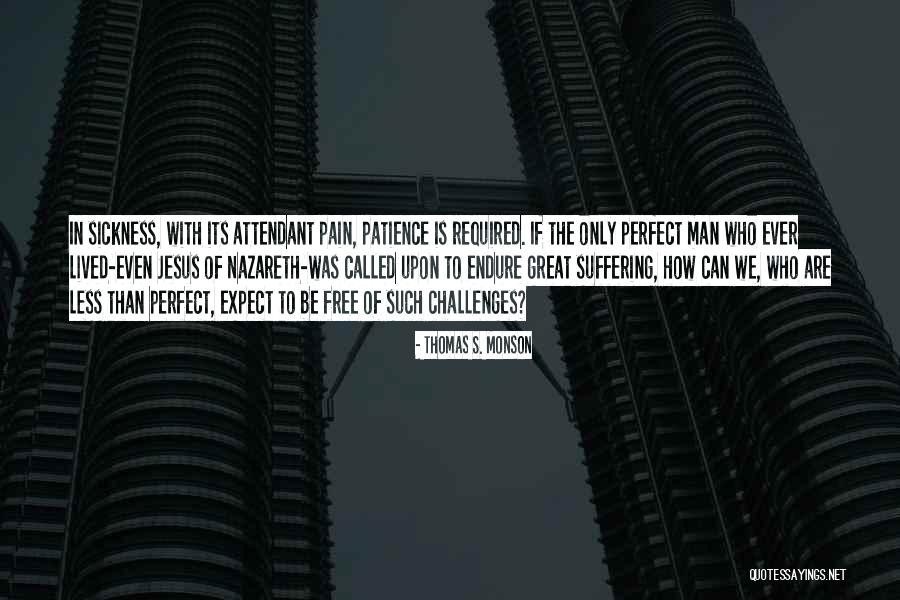 Be Patience Quotes By Thomas S. Monson