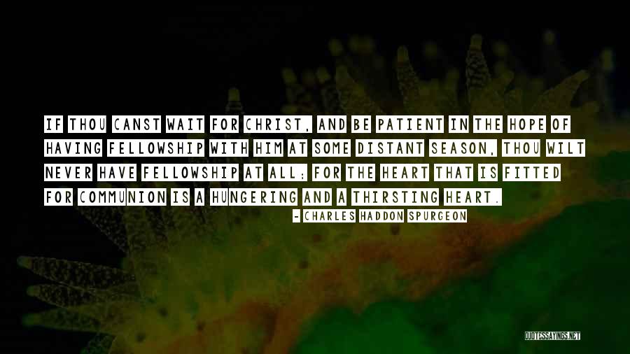 Be Patient Quotes By Charles Haddon Spurgeon Be Patient Quotes By Charles Haddon Spurgeon