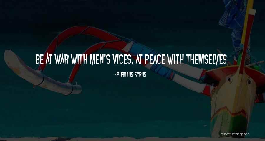 Be Peace Quotes By Publilius Syrus Be Peace Quotes By Publilius Syrus