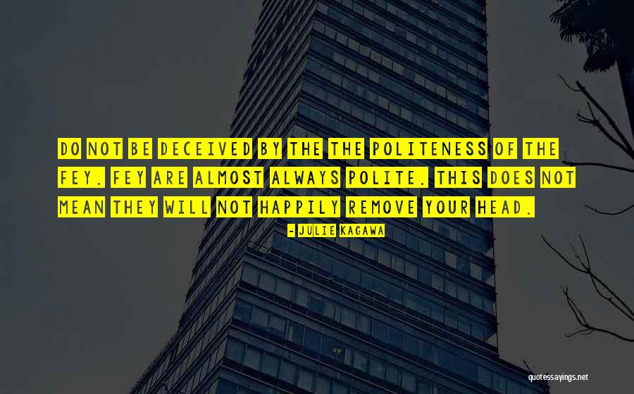 Be Polite Quotes By Julie Kagawa Be Polite Quotes By Julie Kagawa