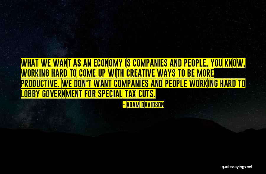 Be Productive Quotes By Adam Davidson Be Productive Quotes By Adam Davidson