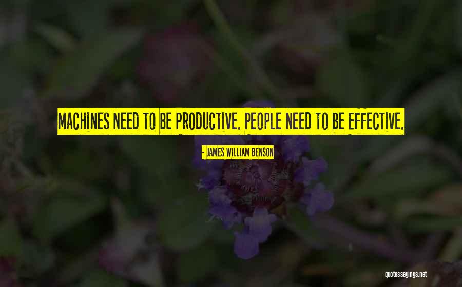 Be Productive Quotes By James William Benson Be Productive Quotes By James William Benson