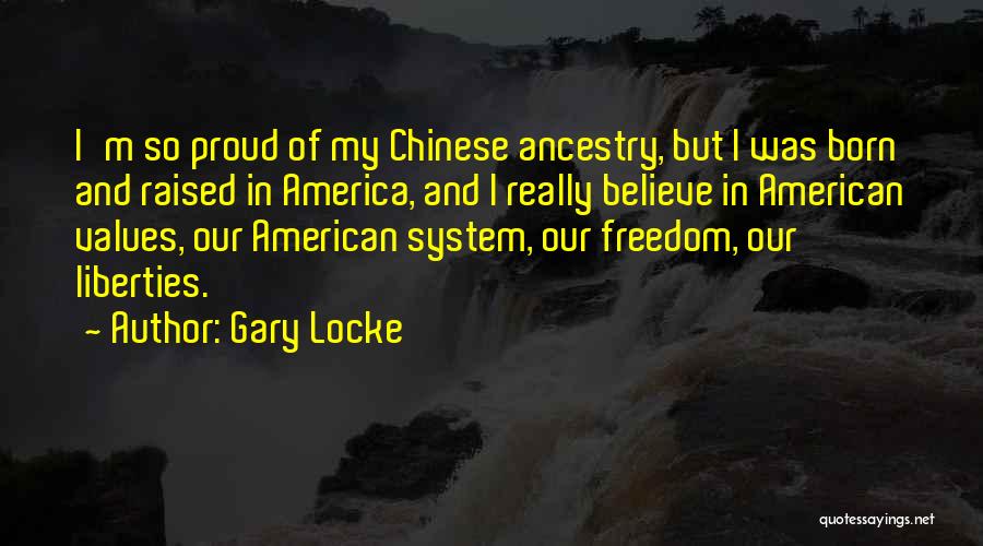 Be Proud Of Who U Are Quotes By Gary Locke