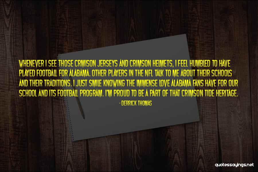 Be Proud Of Your Heritage Quotes By Derrick Thomas Be Proud Of Your Heritage Quotes By Derrick Thomas