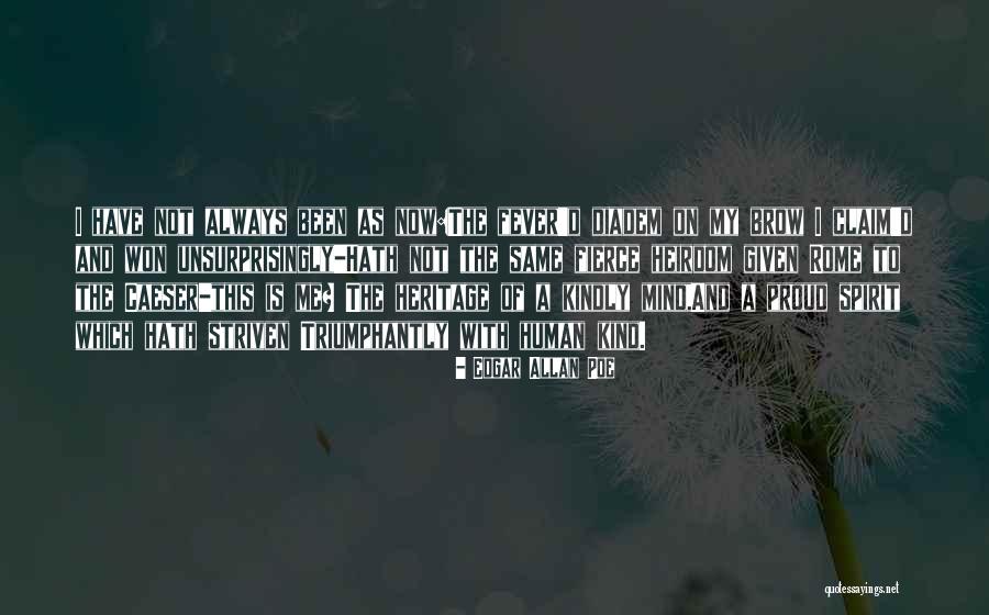 Be Proud Of Your Heritage Quotes By Edgar Allan Poe Be Proud Of Your Heritage Quotes By Edgar Allan Poe