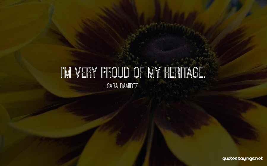 Be Proud Of Your Heritage Quotes By Sara Ramirez Be Proud Of Your Heritage Quotes By Sara Ramirez