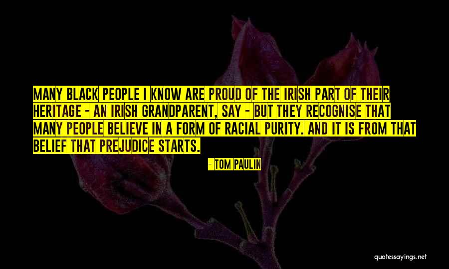 Be Proud Of Your Heritage Quotes By Tom Paulin Be Proud Of Your Heritage Quotes By Tom Paulin