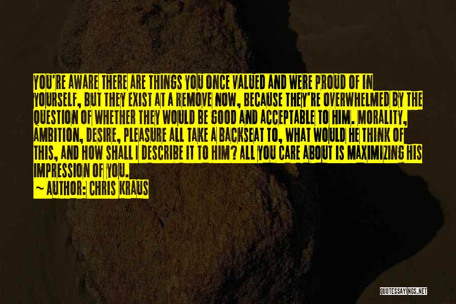 Be Proud Of Yourself Quotes By Chris Kraus