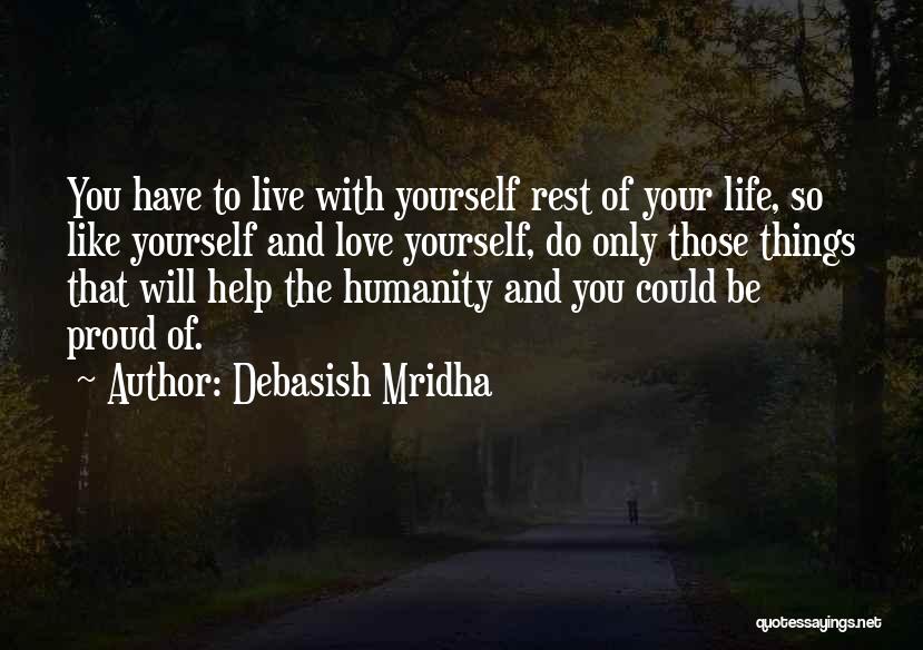 Be Proud Of Yourself Quotes By Debasish Mridha