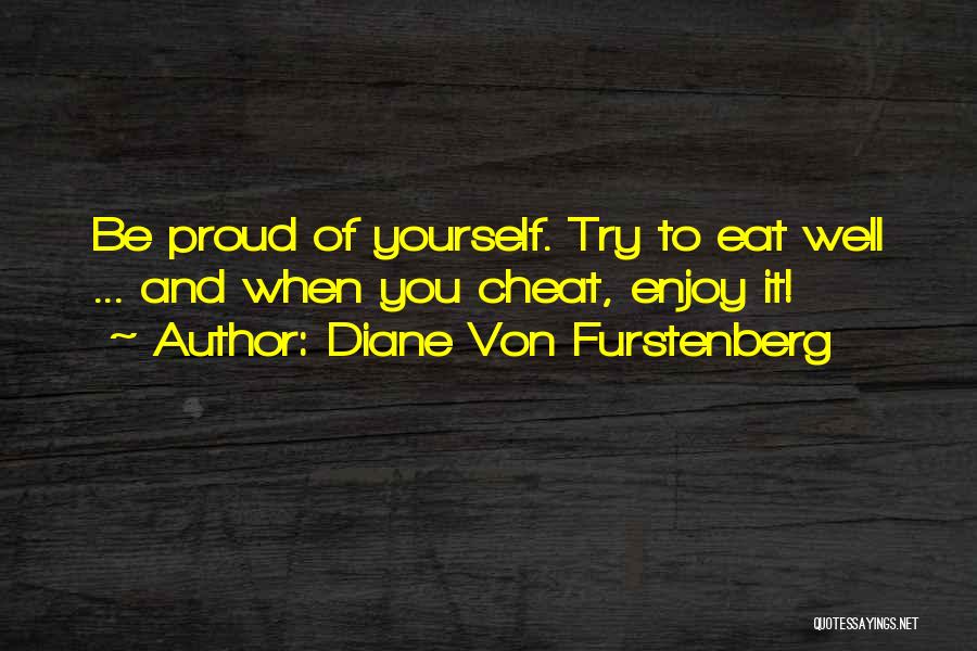Be Proud Of Yourself Quotes By Diane Von Furstenberg