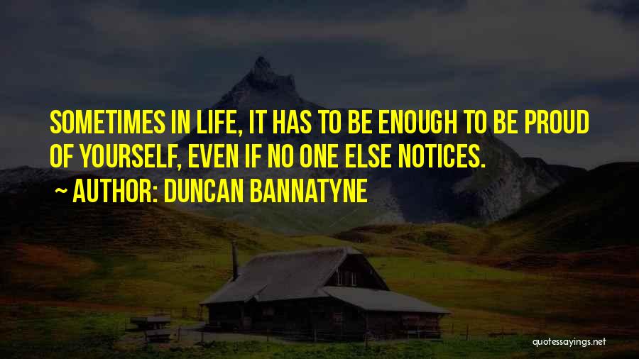 Be Proud Of Yourself Quotes By Duncan Bannatyne