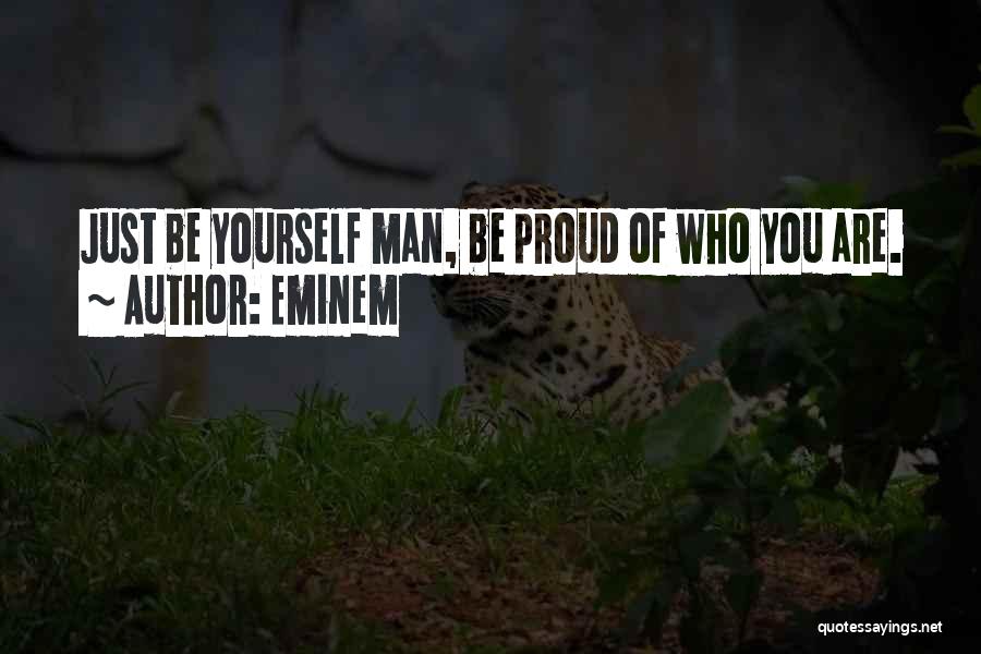 Be Proud Of Yourself Quotes By Eminem