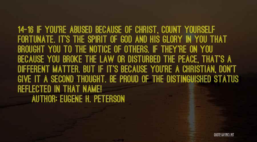 Be Proud Of Yourself Quotes By Eugene H. Peterson