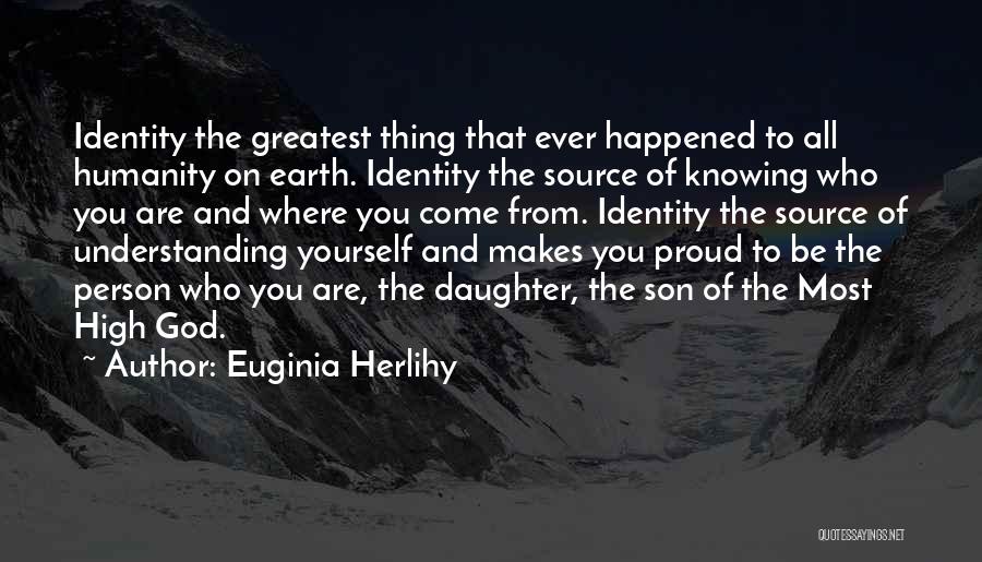 Be Proud Of Yourself Quotes By Euginia Herlihy