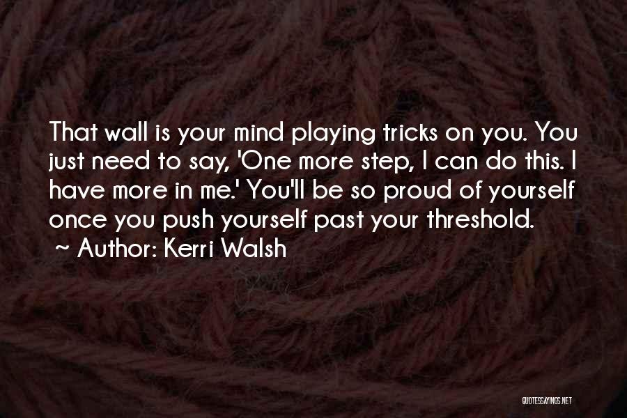 Be Proud Of Yourself Quotes By Kerri Walsh