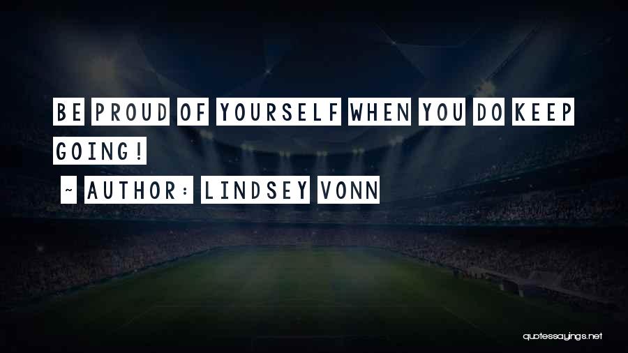 Be Proud Of Yourself Quotes By Lindsey Vonn