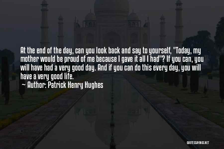 Be Proud Of Yourself Quotes By Patrick Henry Hughes