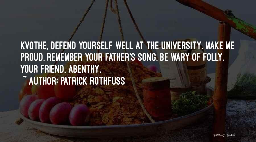Be Proud Of Yourself Quotes By Patrick Rothfuss