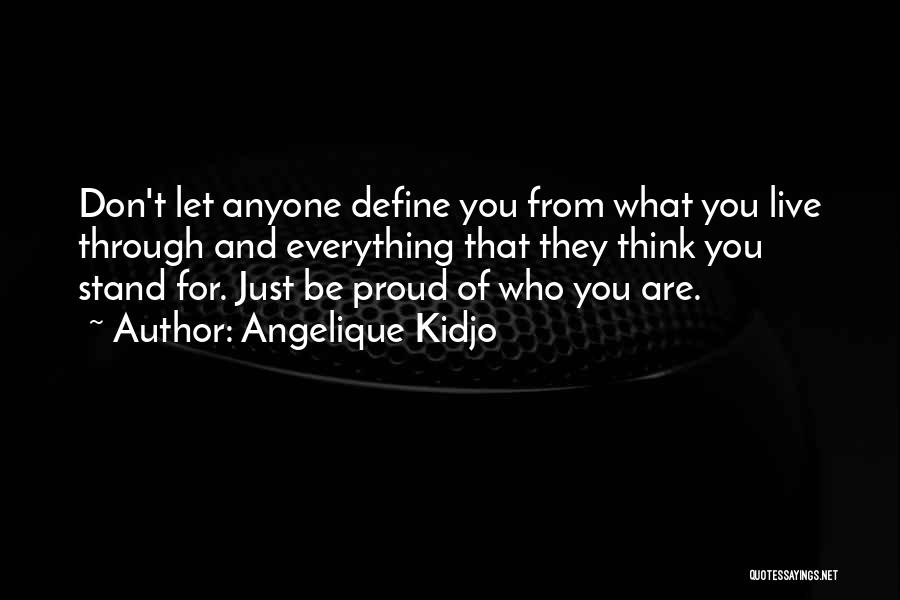 Be Proud Who You Are Quotes By Angelique Kidjo