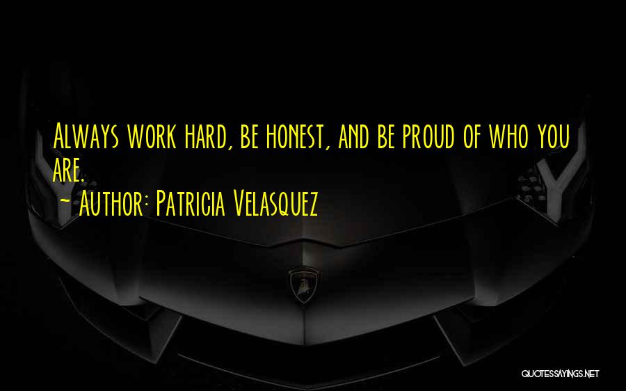 Be Proud Who You Are Quotes By Patricia Velasquez