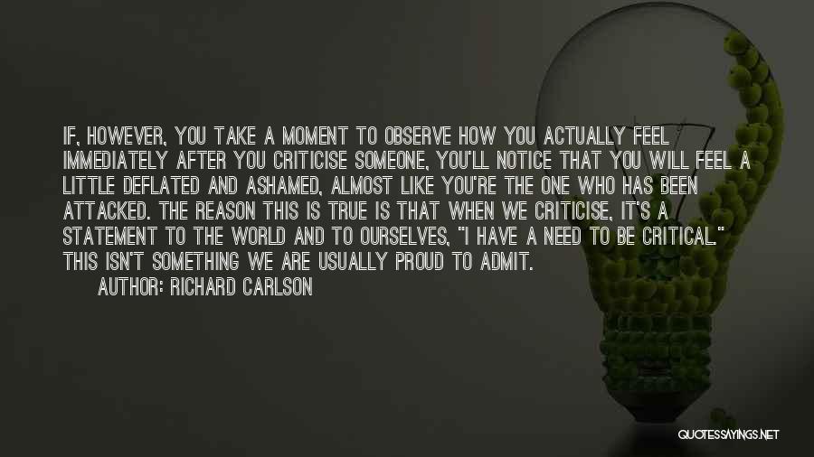 Be Proud Who You Are Quotes By Richard Carlson