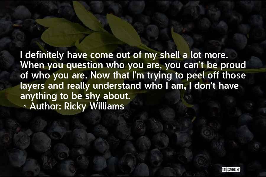 Be Proud Who You Are Quotes By Ricky Williams