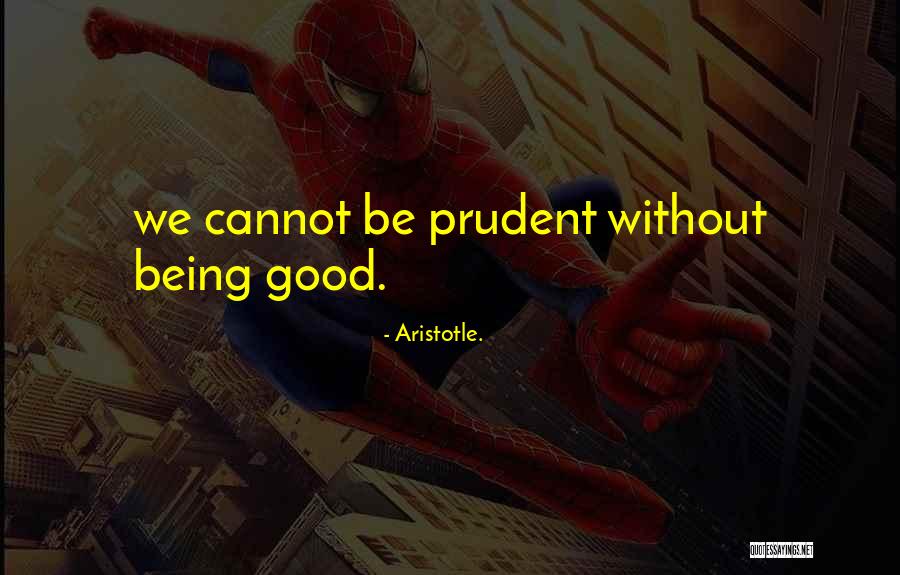 Be Prudent Quotes By Aristotle. Be Prudent Quotes By Aristotle.