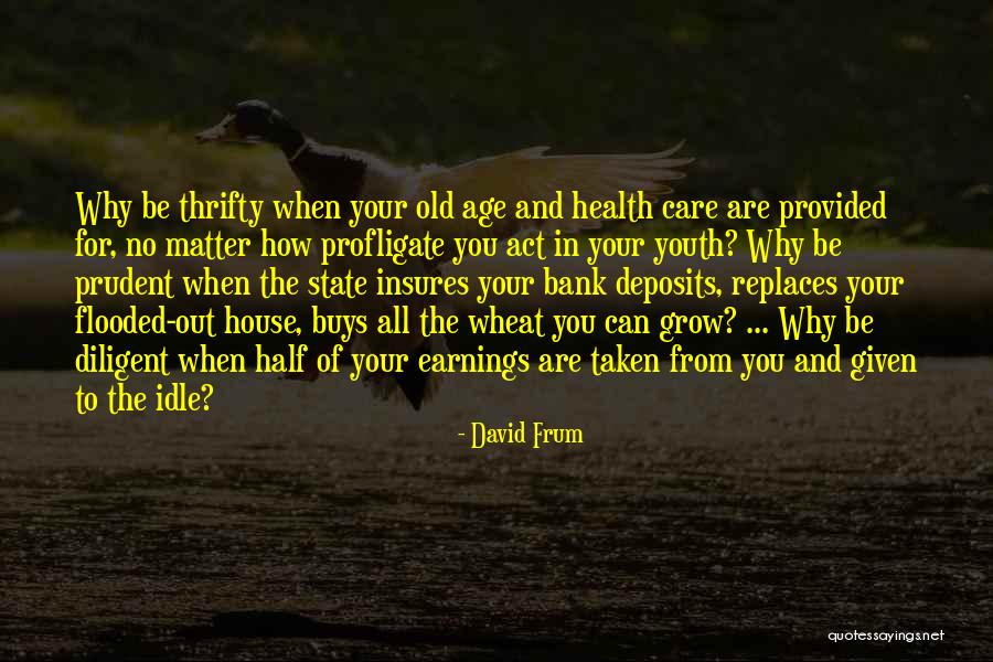 Be Prudent Quotes By David Frum Be Prudent Quotes By David Frum